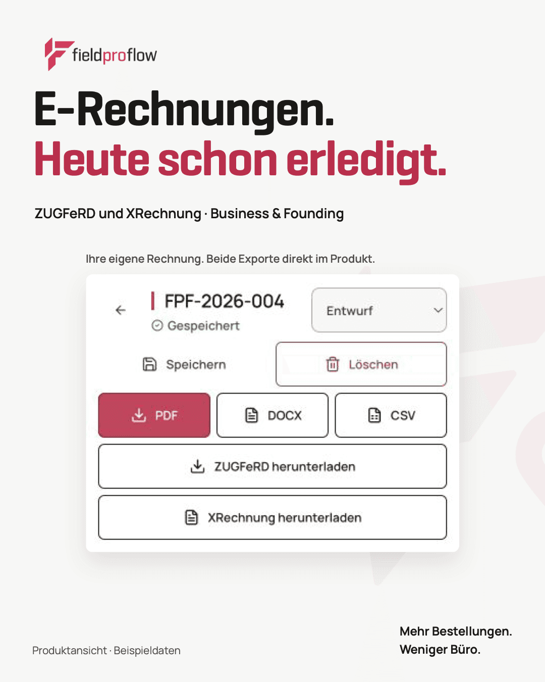 E-Rechnungen. Heute schon erledigt. FieldProFlow bietet ZUGFeRD und XRechnung in Business und Business Launch. Der Produkt-Aktionsbereich zeigt beide Downloadoptionen. Beispieldaten.